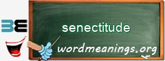 WordMeaning blackboard for senectitude